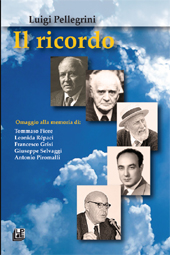 eBook, Il ricordo : alla memoria di T. Fiore, L. Répaci, F. Grisi, Gi Selvaggi, A. Piromalli, Pellegrini, Luigi, L. Pellegrini