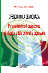 eBook, Difendiamo la democrazia : per una didattica di prevenzione dell'illegalità e della criminalità organizzata, Borrelli, Michele, L. Pellegrini