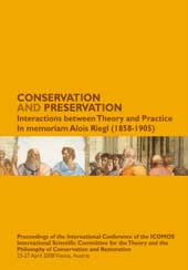 E-book, Conservation and preservation : interactions between theory and practice : in memoriam Alois Riegl (1858-1905) : proceedings of the International Conference of the ICOMOS International Scientific Committee for the Theory and the Philosophy of Conservation and Restoration, 23-27 April 2008, Vienna, Austria, Edizioni Polistampa