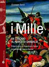 E-book, I mille : un toscano al fianco di Garibaldi, Bandi, Giuseppe, 1834-1894, authro, Mauro Pagliai editore
