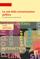 Capitolo, La comunicazione degli attori politici : tra disintermediazione e media sociali, Firenze University Press