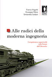 eBook, Alle radici della moderna ingegneria : competenze e opportunità nella Firenze dell'Ottocento, Firenze University Press