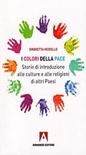 E-book, I colori della pace : storie di introduzione alle culture e alle religioni di altri paesi, Morello, Ombretta, Armando