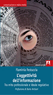 E-book, L'oggettività dell'informazione : tra mito professionale e ideale regolativo, Festuccia, Flaminia, 1985-, Armando