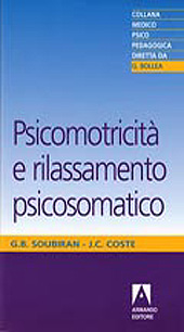 eBook, Psicomotricità e rilassamento psicosomatico, Soubiran, Giselle B., Armando