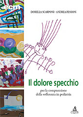 eBook, Il dolore specchio per la comprensione della sofferenza in pediatria, Scarponi, Dorella, CLUEB