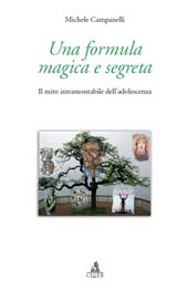 E-book, Una formula magica e segreta : il mito intramontabile dell'adolescenza, Campanelli, Michele, 1951-, CLUEB