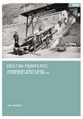 E-book, Destini periferici : modernizzazione, risorse e mercati in Ticino, Valtellina e Vallese, 1850-1930, Lorenzetti, Luigi, Forum