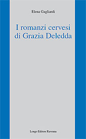 E-book, I romanzi cervesi di Grazia Deledda, Gagliardi, Elena, 1972-, Longo