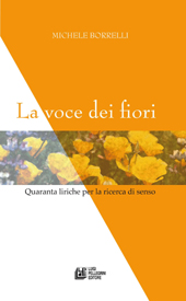 E-book, La voce dei fiori : quaranta liriche per la ricerca di senso, Borrelli, Michele, L. Pellegrini