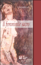 eBook, Il femminile sacro, Ullo, Lino, L. Pellegrini