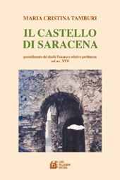 eBook, Il castello di Saracena : possedimento dei duchi di Pescara e relative pertinenze nel sec. XVII, Tamburi, Maria Cristina, L. Pellegrini