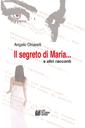 E-book, Il segreto di Maria... e altri racconti, Chiarelli, Angelo, L. Pellegrini