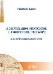 eBook, Le organizzazioni internazionali e le politiche dell'educazione : il sistema delle Nazioni Unite, Greco, Francesco, L. Pellegrini