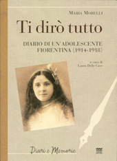 E-book, Ti dirò tutto : diario di un'adolescente fiorentina, 1914-1918, Morelli, Maria, 1897-1986, Sarnus