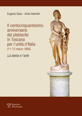 eBook, Il centocinquantesimo anniversario del plebiscito in Toscana per l'unità d'Italia, 11-12 marzo 1860 : la storia e l'arte, Polistampa