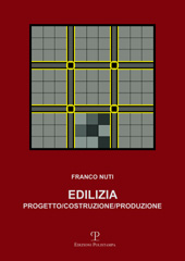eBook, Edilizia : progetto/ costruzione/ produzione, Nuti, Franco, Polistampa