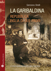 eBook, La garibaldina : Repubblica, figlia di due padri : storia romanzata di una ricerca, Ghelli, Genziana, Mauro Pagliai