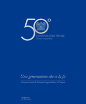 eBook, Una generazione che ce la fa : cinquant'anni di Giovani imprenditori a Firenze, Polistampa