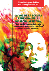 E-book, La voz de la locura femenina en la diáspora africana : los trastornos mentales y la locura como trasgresión y síntoma de una cultura enferma, Rodríguez Peláez, Diana, Alfar