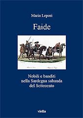 E-book, Faide : nobili e banditi nella Sardegna sabauda del Settecento, Viella