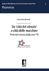 E-book, Da città del silenzio a città delle macchine : Prato nel cinema degli anni ‘50, Bernardi, Alessandro, Firenze University Press