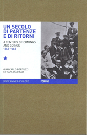 E-book, Un secolo di partenze e di ritorni : l'emigrazione dal Friuli Venezia Giulia verso l'estero, 1866-1968 = A Century of Comings and Goings : Emigration Abroad from Friuli Venezia Giulia, 1866-1968, Forum