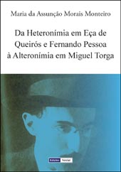 E-book, Da Heteronímia em Eça de Queirós e Fernando Pessoa à Alteronímia em Miguel Torga, Vercial