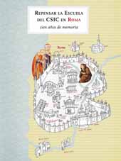 E-book, Repensar la escuela del CSIC en Roma : cien años de memoria, CSIC, Consejo Superior de Investigaciones Científicas