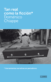 E-book, Tan real como la ficción : herramientas narrativas en periodismo, Chiappe, Doménico, 1970-, Laertes