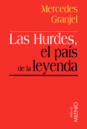 eBook, Las Hurdes, el país de la leyenda : entre el discurso ilustrad y el viaje de Alfonso XIII, Granjel, Mercedes, Milenio
