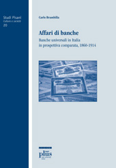 E-book, Affari di banche : banche universali in Italia in prospettiva comparata, 1860-1914, PLUS-Pisa University Press