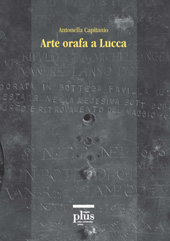 E-book, Arte orafa a Lucca, Capitanio, Antonella, PLUS-Pisa University Press