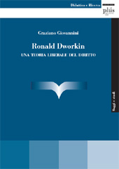E-book, Ronald Dworkin : una teoria liberale del diritto, Giovannini, Graziano, PLUS-Pisa University Press