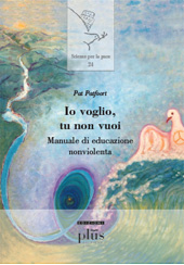 E-book, Io voglio, tu non vuoi : manuale di educazione nonviolenta, PLUS-Pisa University Press