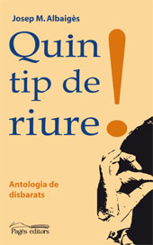 E-book, Quin tip de riure! : Antologia de disbarats, Albaigès Olivart, Josep M., Pagès