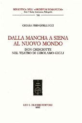 E-book, Dalla Mancha a Siena al nuovo mondo : Don Chischiotte nel teatro di Girolamo Gigli, Frenquellucci, Chiara, L.S. Olschki