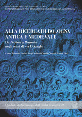 E-book, Alla ricerca di Bologna antica e medievale : da Felsina a Bononia negli scavi di via D'Azeglio, All'insegna del giglio