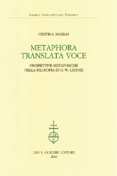 E-book, Metaphora translata voce : prospettive metaforiche nella filosofia di G. W. Leibniz, Marras, Cristina, L.S. Olschki