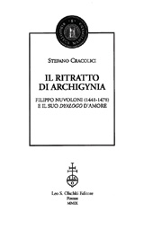 eBook, Il ritratto di Archigynia : Filippo Nuvoloni (1441-1478) e il suo Dyalogo d'amore, L.S. Olschki