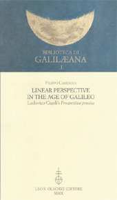 E-book, Linear perspective in the age of Galileo : Ludovico Cigoli's Prospettiva pratica, Camerota, Filippo, L.S. Olschki