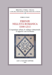 E-book, Firenze nell'età romanica (1000-1211) : l'espansione urbana, lo sviluppo istituzionale, il rapporto con il territorio, L.S. Olschki