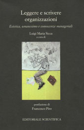 eBook, Leggere e scrivere organizzazioni : estetica, umanesimo e conoscenze manageriali, Editoriale Scientifica