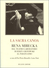 E-book, La sacra canoa : Rena Mirecka dal teatro laboratorio di Jerzy Grotowski al parateatro, Bulzoni
