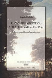 eBook, Paesaggio e sentimento nella letteratura italiana : dal preromanticismo al decadentismo, Bulzoni
