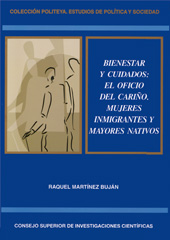 E-book, Bienestar y cuidados : el oficio del cariño : mujeres inmigrantes y mayores nativos, CSIC, Consejo Superior de Investigaciones Científicas