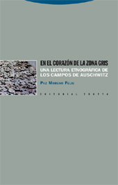 E-book, En el corazón de la zona gris : una lectura etnográfica de los campos de Auschwitz, Moreno Feliu, Paz., Trotta