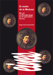 eBook, El rostre de la Medusa : manual de mitologia grega en els seus textos literaris, Clúa Serena, Josep Antoni, Edicions de la Universitat de Lleida