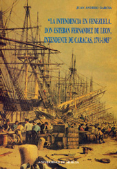 E-book, La intendencia en Venezuela : don Esteban Fernandez de León, intendente de Caracas, 1791-1803, Andreo García, Juan, Universidad de Murcia