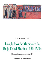 E-book, Los judíos de Murcia en la baja edad media, 1350-1500 : vol. II. : colleción documental, Universidad de Murcia